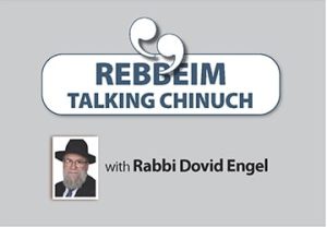Rebbeim Talking Chinuch